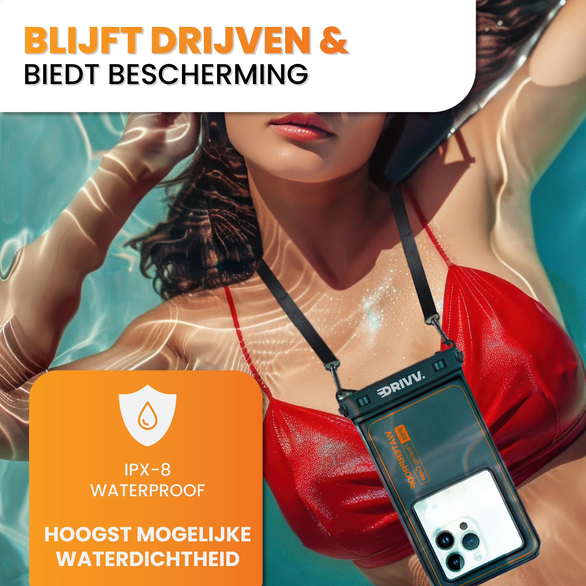Een vrouw in een rode bikini drijft met haar smartphone in een Drivv. Waterdicht Telefoonhoesje Drijvend. Nederlandse tekst benadrukt de IPX-8 waterdichtheid en de touchscreen & Face ID compatibiliteit; een oranje label vermeldt de IPX-8 rating.